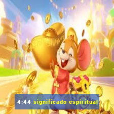 4:44 significado espiritual